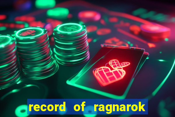 record of ragnarok 3 temporada assistir